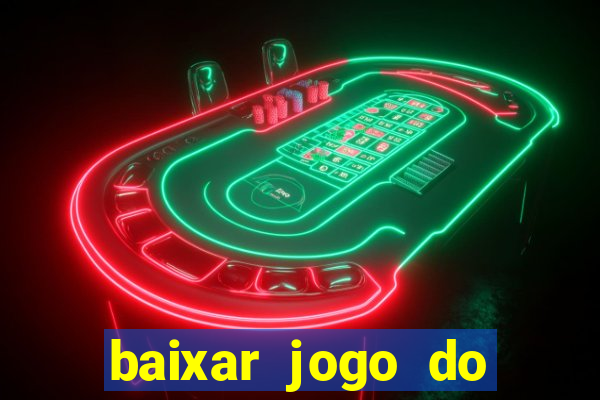 baixar jogo do tigrinho oficial